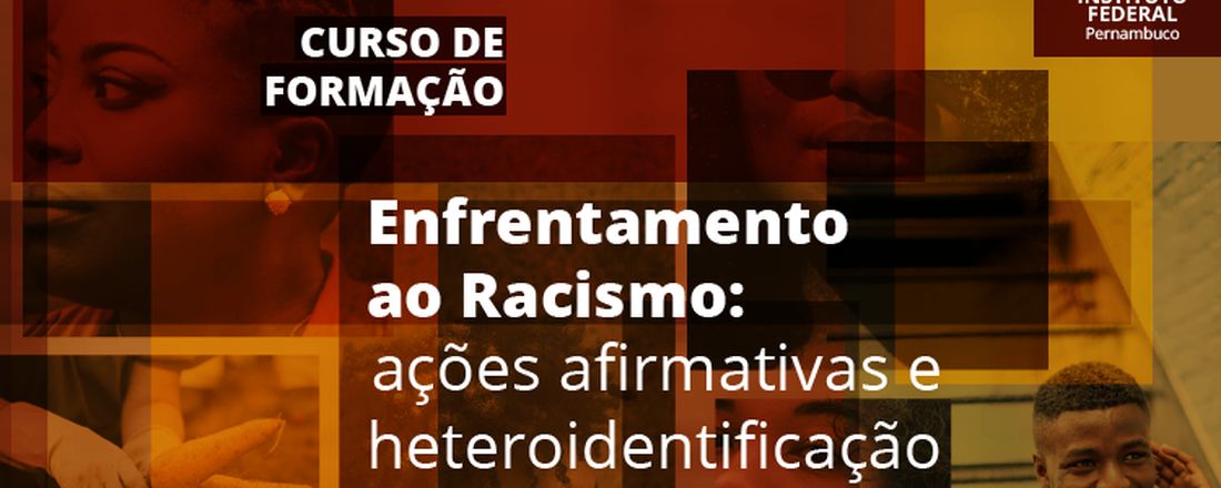 Enfrentamento ao Racismo: Ações Afirmativas e Heteroidentificação