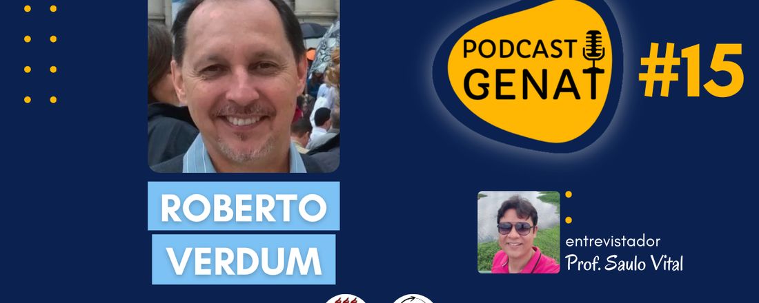 PODCAST GENAT #15 - Roberto Verdum