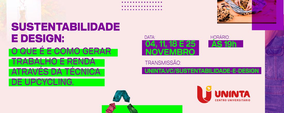 Evento de Extensão: Design e Sustentabilidade: o que é e como gerar trabalho e renda através do Upcycling.