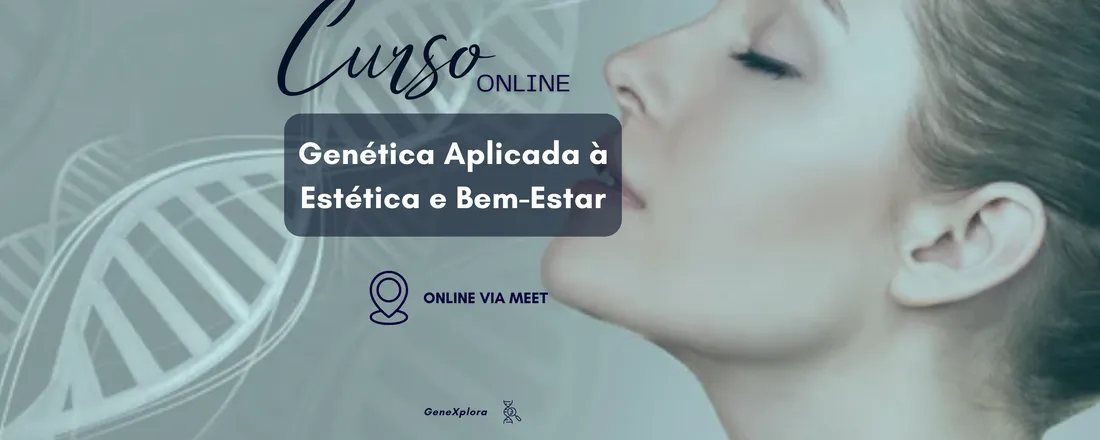 Genética Aplicada à Estética e Bem-Estar: Evidência Científica, Interpretação e Tomada de Decisão Clínica