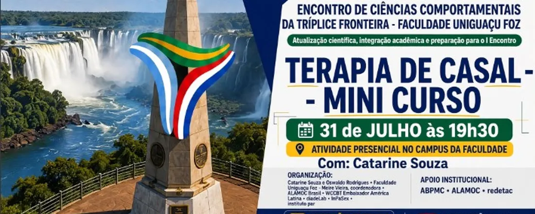 Ciclo de Palestras Prévias ao Encontro de Ciências Comportamentais da Tríplice Fronteira – Faculdade Uniguaçu Foz - Mini Curso Terapia de Casal