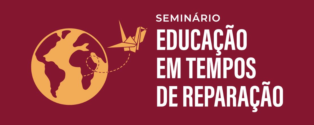 Seminário Educação em Tempos de Reparação