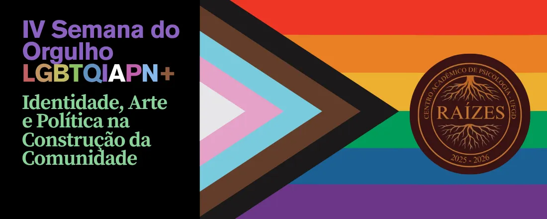 IV Semana do Orgulho LGBTQIAPN+: Identidade, Arte e Política na Construção da Comunidade