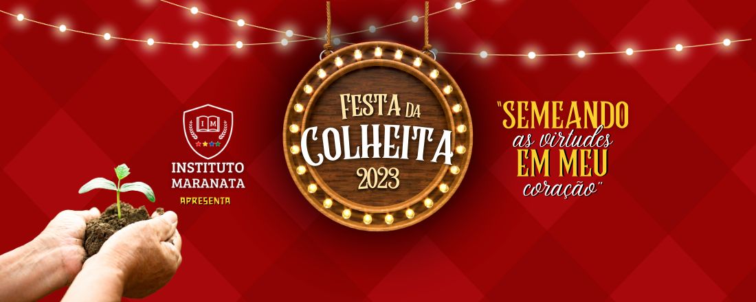 Festa da Colheita 2023 - Instituto Maranata