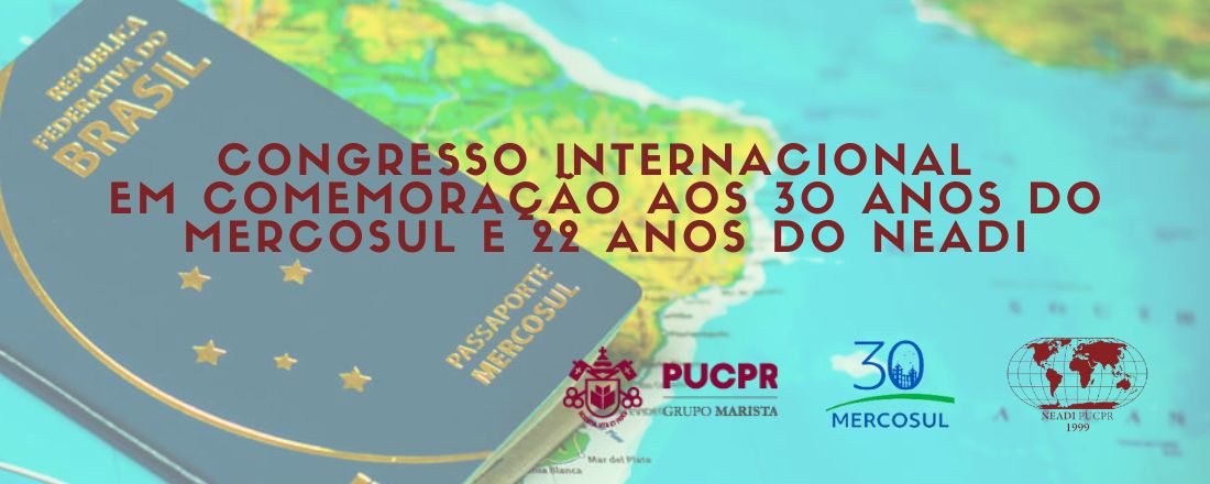 Congresso Internacional em Comemoração aos 30 Anos do MERCOSUL e aos 22 Anos do NEADI