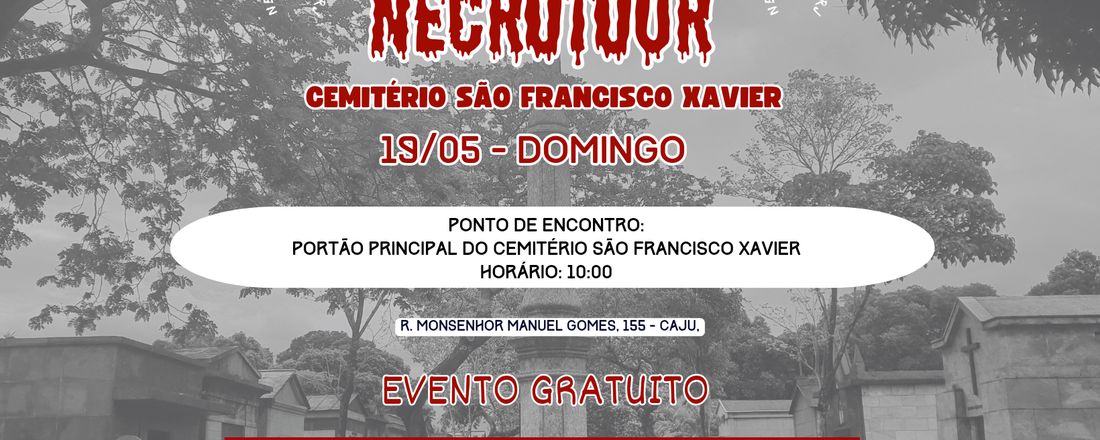 Necrotour - Visita Mediada ao Cemitério São Francisco Xavier (Cemitério do Caju) Data: 19/05/2024 Horário: 10:00