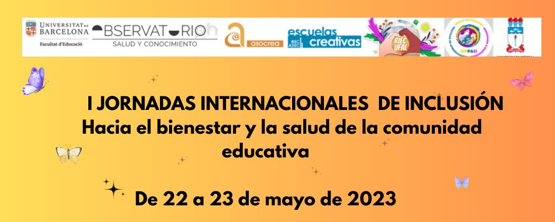 I JORNADAS INTERNACIONALES DE CREATIVIDAD E INCLUSIÓN Hacia el bienestar y la salud de la comunidad educativa