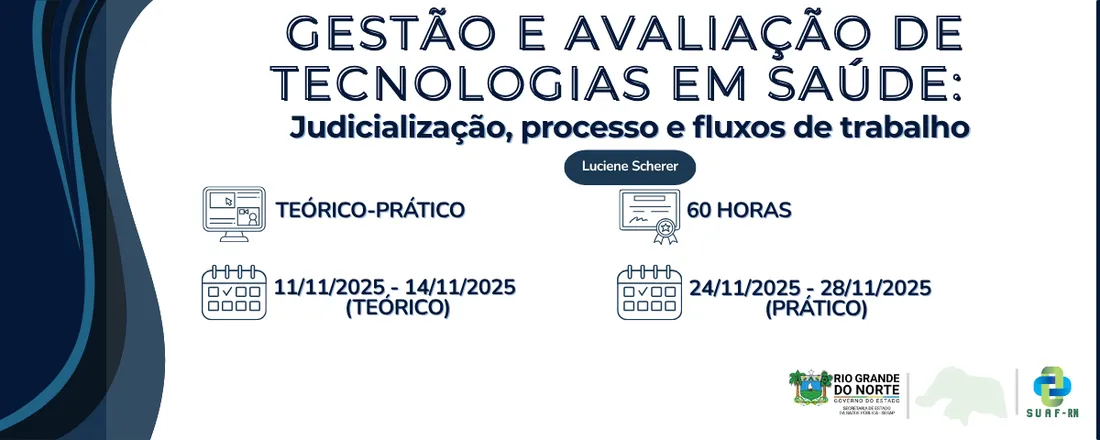Gestão e Avaliação de Tecnologias em Saúde: judicialização, processos e fluxos de trabalho.