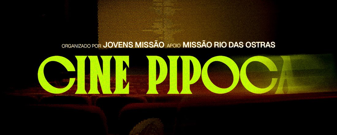 Cine Pipoca - Missão Rio das Ostras