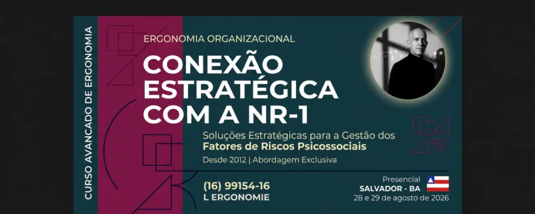 ERGONOMIA ORGANIZACIONAL | CONEXÃO ESTRATÉGICA COM A NR-1 | Soluções Estratégicas para a Gestão dos Fatores de Riscos Psicossociais