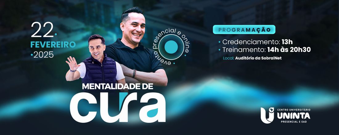UNINTA APRESENTA: MENTALIDADE DE CURA & IMERSÃO DE INTELIGÊNCIA EMOCIONAL – MÉTODO EVO