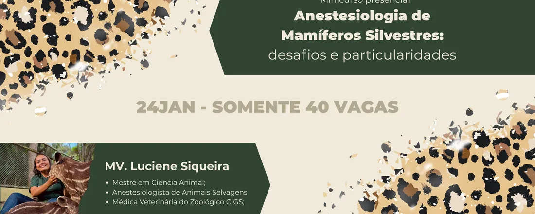 MINICURSO PRESENCIAL: "ANESTESIOLOGIA DE MAMÍFEROS SILVESTRES: desafios e particularidades