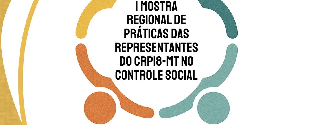 I Mostra Regional de Práticas da Representantes do CRP18-MT no Controle Social