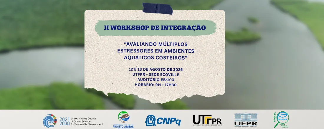 II Workshop de Integração do Projeto AMEAC – Avaliando Múltiplos Estressores em Ambientes Aquáticos Costeiros