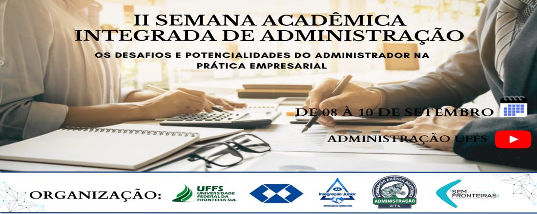 2ª Semana Acadêmica Integrada do Curso de Administração da UFFS (SEACAD)