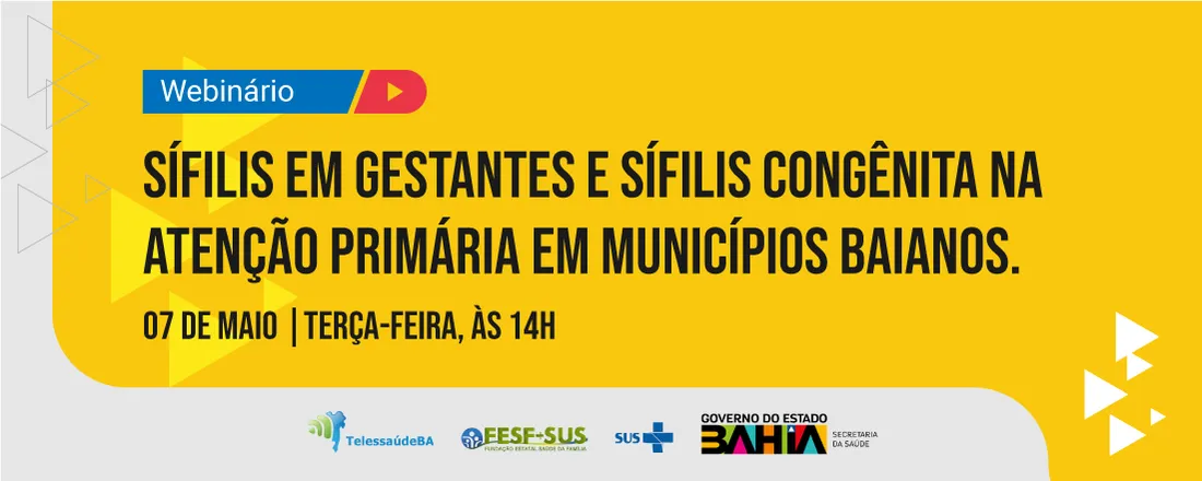 Webinário Sífilis em gestantes e sífilis congênita na Atenção Primária em municípios baianos.