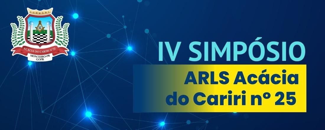 IV Simpósio da ARLS Acácia do Cariri nº 25