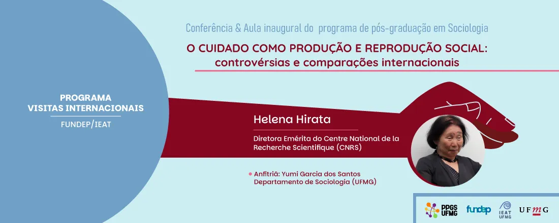 Conferência O cuidado como produção e reprodução social: controvérsias e comparações internacionais - Visitante internacional Helena Hirata