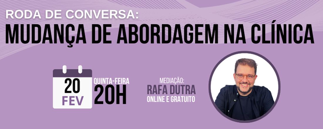 Roda de Conversa "Mudança de Abordagem"