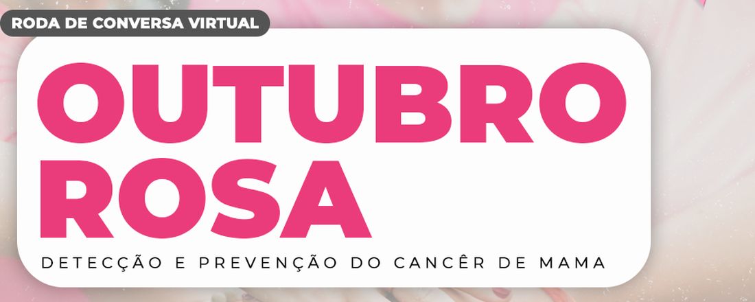 Roda de Conversa Virtual: Outubro Rosa