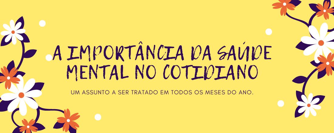 A IMPORTÂNCIA DA SAÚDE MENTAL NO COTIDIANO