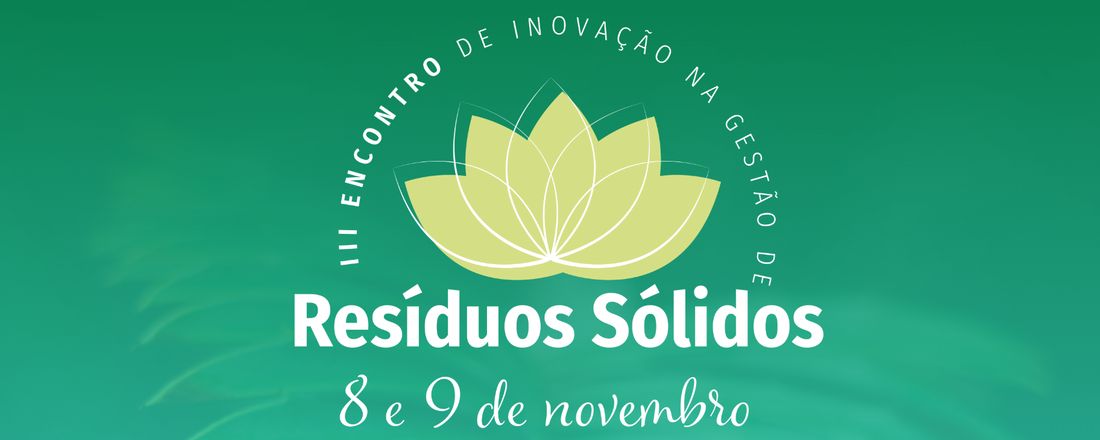 III Encontro de Inovação na Gestão de Resíduos Sólidos