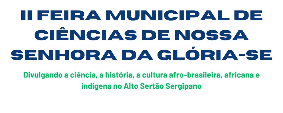 II Feira Municipal de Ciências de Nossa Senhora Da Glória - SE
