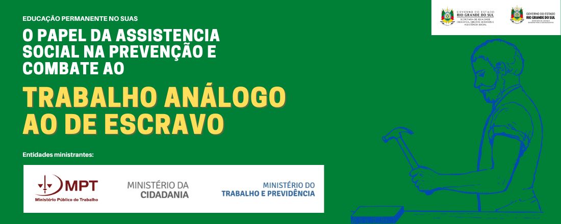 O PAPEL DA ASSISTENCIA SOCIAL NA PREVENÇÃO E COMBATE AO TRABALHO ANÁLOGO AO DE ESCRAVO