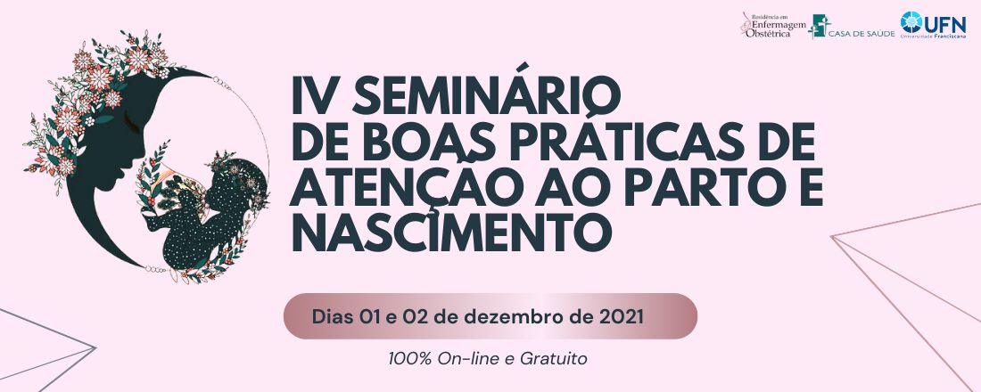 IV Seminário de Boas Práticas de Atenção ao Parto e Nascimento