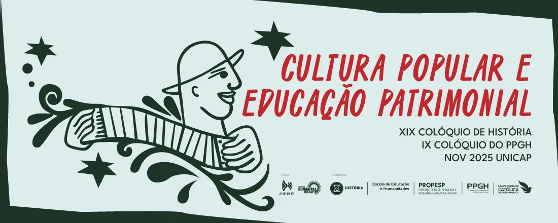 XIX Colóquio de História e IX Colóquio do PPGH: Cultura Popular e Educação Patrimonial