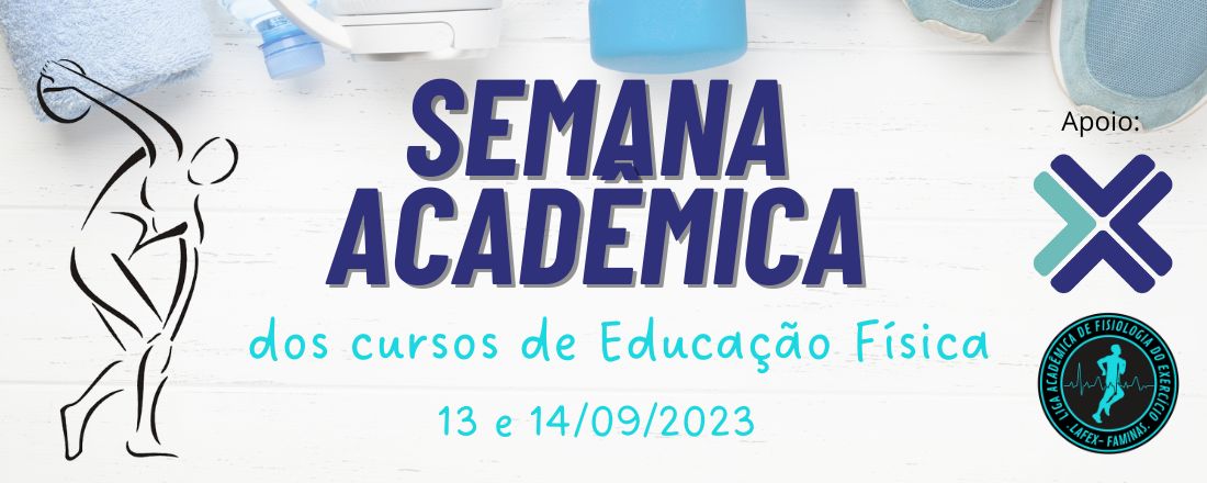 SEMANA ACADÊMICA DOS CURSOS DE EDUCAÇÃO FÍSICA - FAMINAS