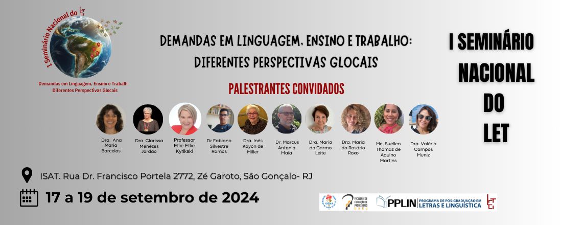 1º SEMINÁRIO NACIONAL DO LET - DEMANDAS EM LINGUAGEM, ENSINO E TRABALHO: DIFERENTES PERSPECTIVAS GLOCAIS