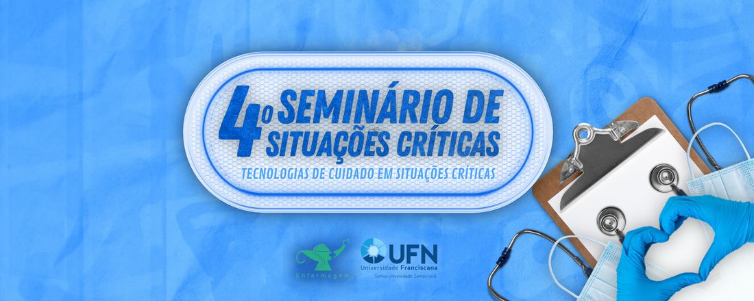 4º Seminário de Situações Críticas - Tecnologias de Cuidado em Situações Críticas