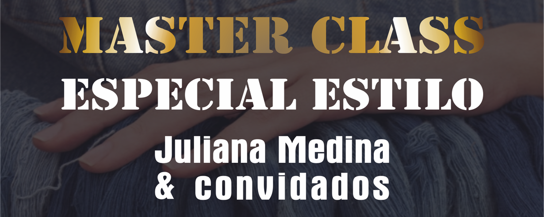 MASTER CLASS - ESPECIAL ESTILO JEANSWEAR