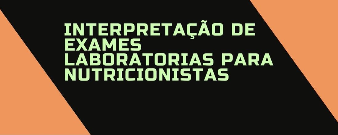 AULA ABERTA- Interpretação de exames laboratoriais para nutricionistas