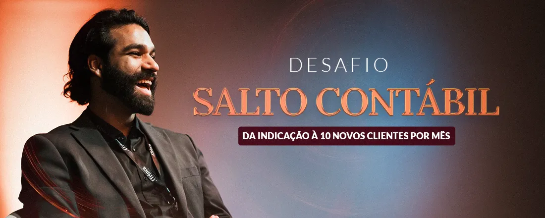 Salto Contábil: Da Indicação a 10 Clientes Novos Por Mês