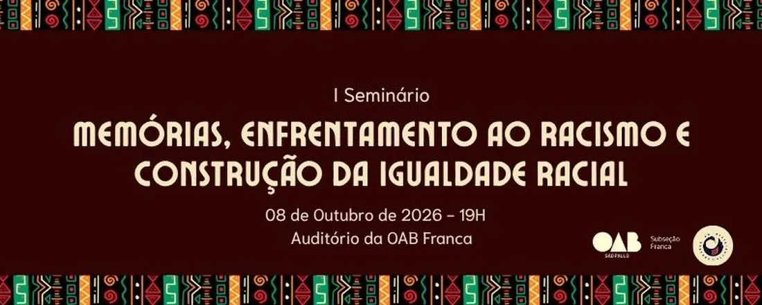 I Seminário Memórias, Enfrentamento ao Racismo e Construção da Igualdade Racial