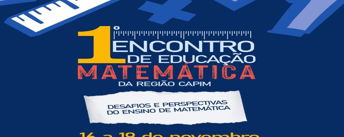 I ENCONTRO DE EDUCAÇÃO MATEMÁTICA DA REGIÃO CAPIM