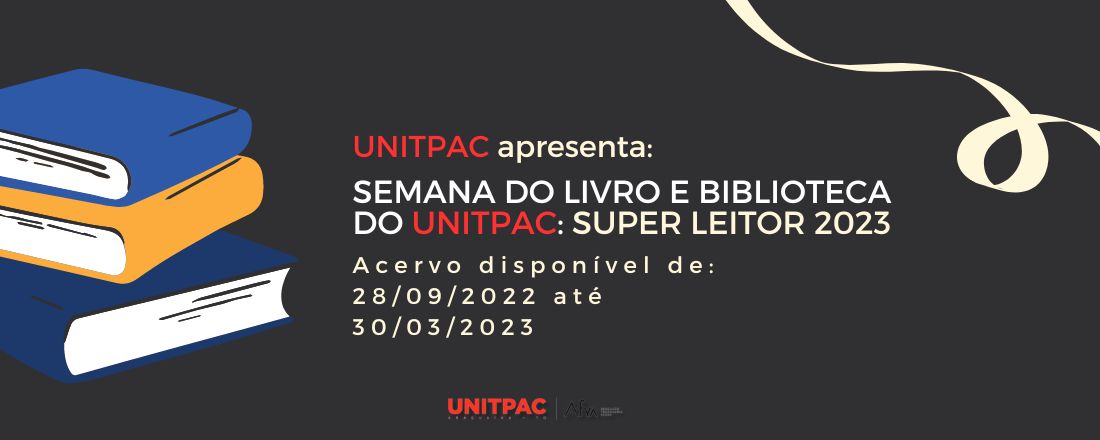 SEMANA DO LIVRO E BIBLIOTECA DO UNITPAC: Super Leitor