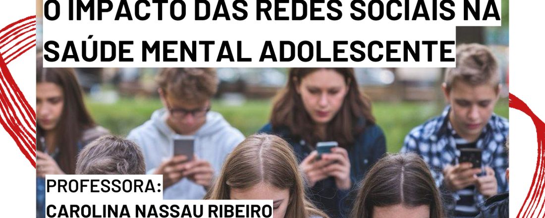 Entre o Virtual e o Psíquico: O Impacto das Redes Sociais na Saúde Mental Adolescente