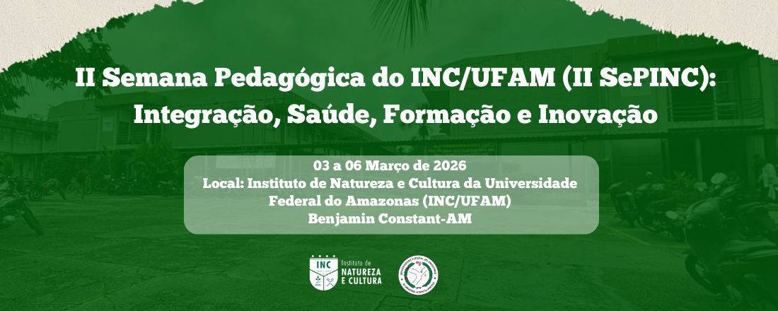 II Semana Pedagógica do Instituto de Natureza e Cultura – INC/UFAM (II SEPINC)