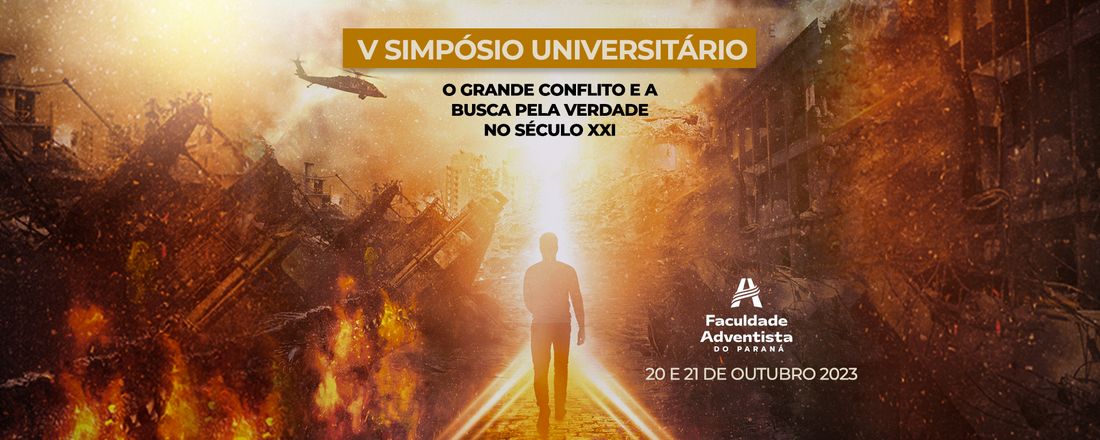 Simpósio Universitário - O Grande Conflito e a Busca pela Verdade no Século XXI