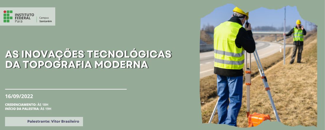 As inovações tecnológicas da Topografia Moderna