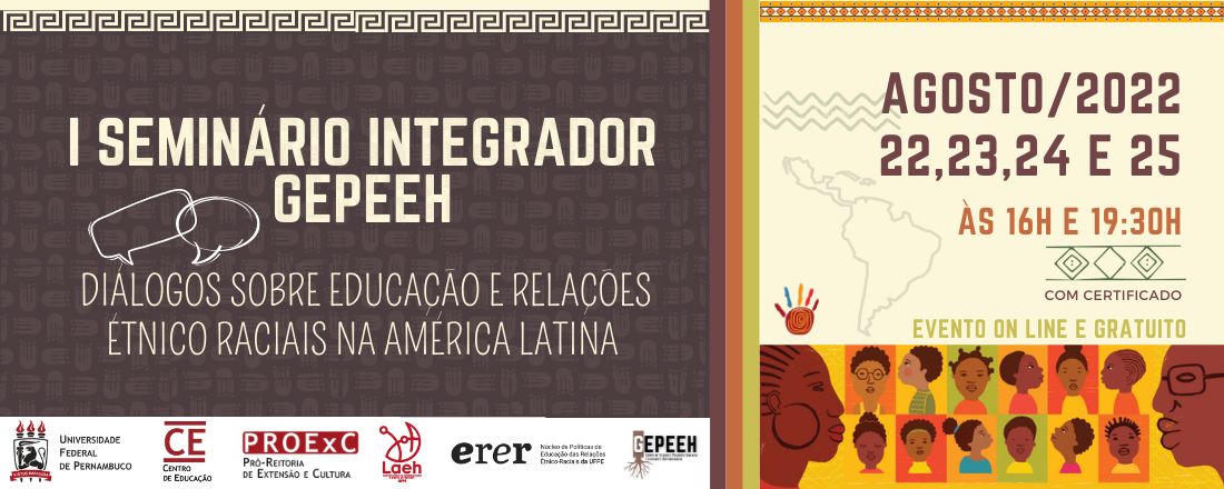 I Seminário Integrador GEPEEH: diálogos sobre educação e relações étnico raciais na América Latina
