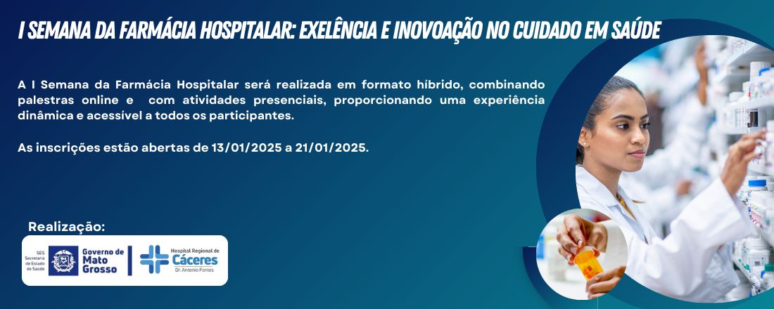 1ª Semana da Farmácia Hospitalar: Excelência e Inovação no Cuidado em Saúde