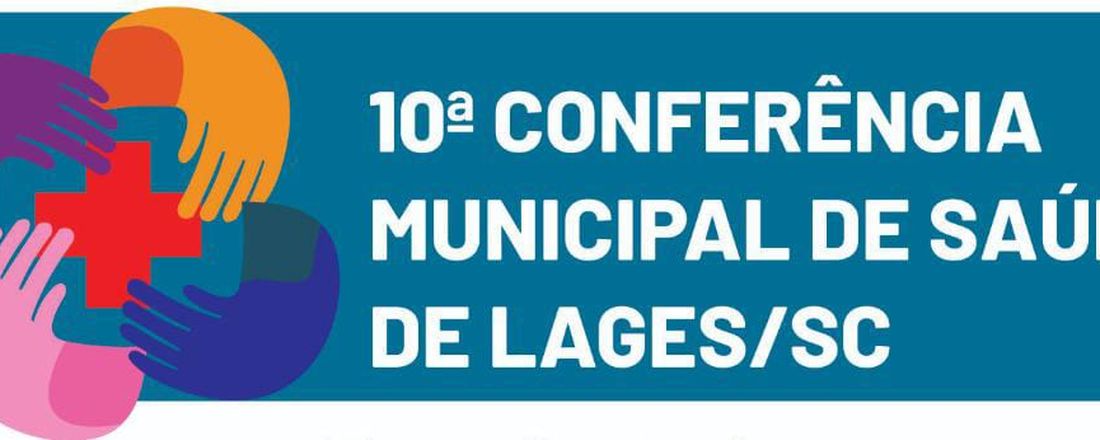 10ª CONFERÊNCIA MUNICIPAL DE SAÚDE DE LAGES