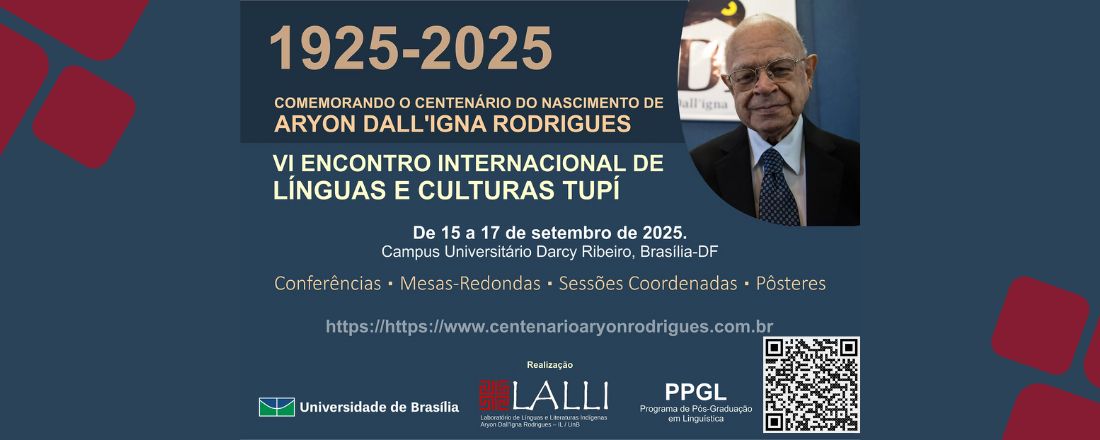 Centenário do Nascimento de Aryon Dall'Igna Rodrigues - VI Encontro Internacional sobre Línguas e Culturas Tupí