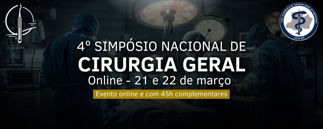 4º Simpósio Nacional da Liga Acadêmica de Cirurgia Geral do Amazonas