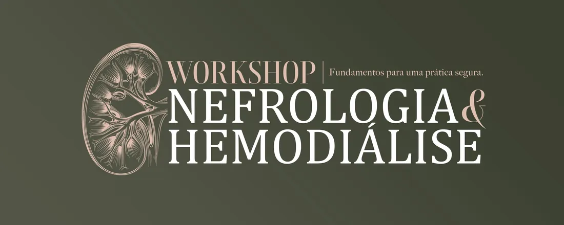 II Workshop - Nefrologia e Hemodiálise: Fundamentos para a prática segura