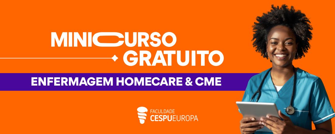 MINICURSO CESPU - ENFERMAGEM HOMECARE & CME